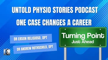Untold Physio Stories Podcast - One Case Changes a Career
