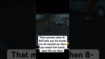 That moment when 8-Ball tells you his hands are all messed up, then he easily opens the car door…