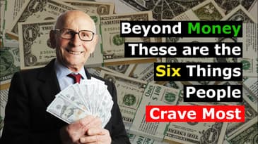 Beyond Money, These are the Six Things People Crave Most