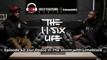 The 116 Life Episode 42:“Our Peace In The Storm with Limoblaze”
