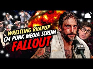 CM Punk Media Scrum Fallout