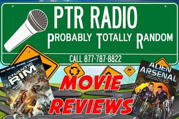 PTR Radio: Movie Review Ep 8. Alien Arsenal & Atlantic Rim