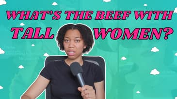 Why Aren't Tall Women Allowed to Express Their Emotions? | The Aggressive Tall Woman Stereotype