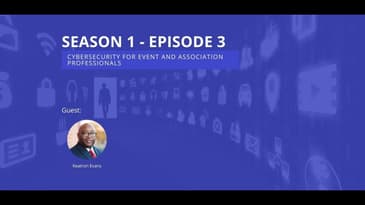 S1-E3 Cybersecurty for Event and Association Professionals