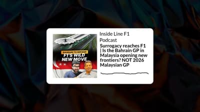 Inside Line F1 Podcast - Surrogacy reaches F1 | Is the Bahrain GP in Malaysia opening new...