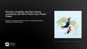 Reseña completa del libro Notas completas del libro Padre Rico Padre Pobre