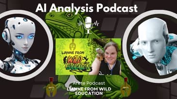Ai Analysis Podcast: Wild Education from @AreteMedia