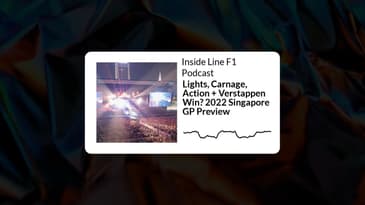 Inside Line F1 Podcast - Lights, Carnage, Action + Verstappen Win? 2022 Singapore GP Preview