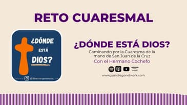 #14 ¿Cómo habla Dios? | ¿Dónde está Dios? Cuaresma con San Juan de la Cruz y el hermano Cochefo