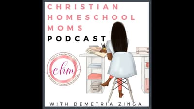 CHM181:Homeschooling Through High School: Real Talk with CJ