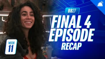 BB27 Final 4 Episode Recap