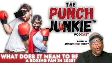 What it Mean to be a Boxing Fan in 2025!