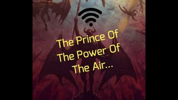 The Prince Of The Power Of The Air...