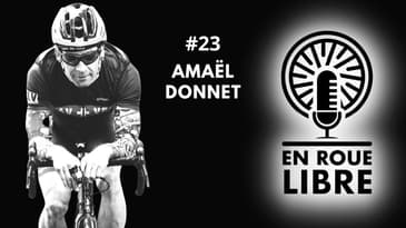 #23 - Amaël Donnet - Le Gravel dans la peau
