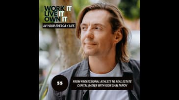 55: From Professional Athlete to Real Estate Capital Raiser with Igor Shaltanov
