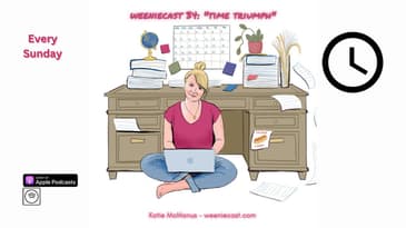 Mastering your time management when you have ADHD | Weeniecast podcast episode