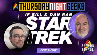 If Bill & Dan Ran Star Trek for a Day...