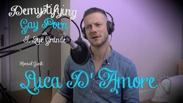 Demystifying Gay Porn S1E22: The Luca D' Amore  Interview