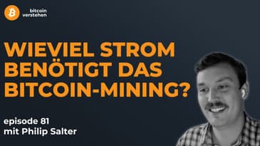 Episode 81 - Bitcoin-Mining & der Stromverbrauch mit Philip Salter