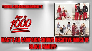 Macy's Ad Shows Negative Image Of Black Family? | Keep It 1000