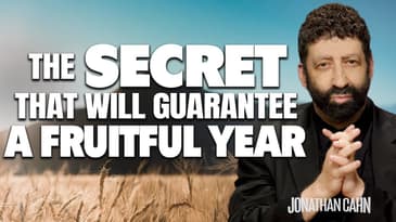 The Secret That Will Guarantee a Fruitful Year  | Jonathan Cahn Sermon