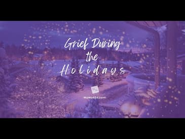 Grief During Holidays [2024 Repost]