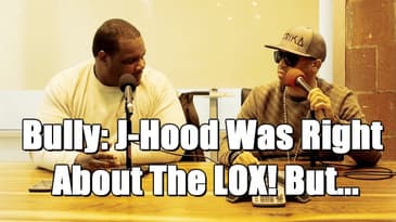 Bully: J-Hood Was Right About The LOX! But... (Full Audio Link Out Now)