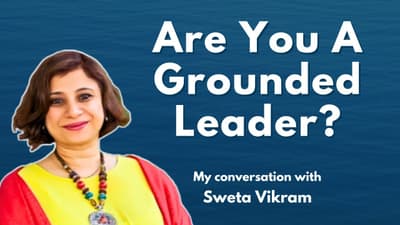 Increase Your Leadership Effectiveness By Making Others Feel Seen | Sweta Vikram