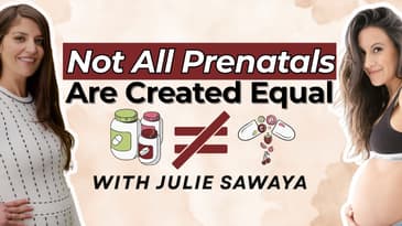 Not All Prenatal Vitamins Are Equal | Expert Advice with Julie Sawaya