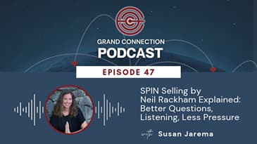 SPIN Selling by Neil Rackham Explained: Better Questions, listening, Less Pressure