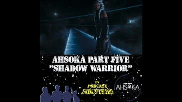 Ahsoka Part 5 "Shadow Warrior"