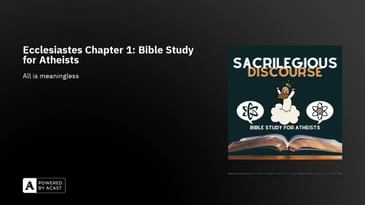 Ecclesiastes Chapter 1: Bible Study for Atheists