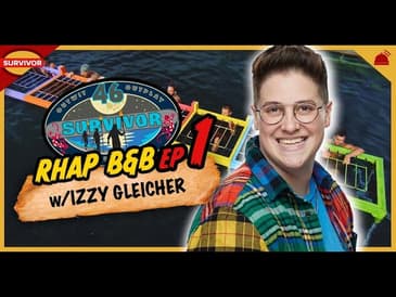 Survivor 46 | RHAP B&B Season Premiere w/ Izzy Gleicher