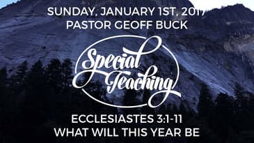 Eccelsiastes 3:1-11 -- What Will This Year Be Like?
