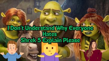 I Don’t Understand Why Everyone Hates Shrek 5 Explain Please