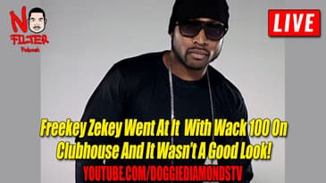Freekey Zekey Went At It  With Wack 100 On Clubhouse And It Wasn't A Good Look!