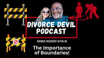 Setting Boundaries: One of the most important steps of Divorce Recovery  ||  DD217