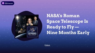 NASA's Roman Space Telescope Is Ready to Fly — Nine Months Early