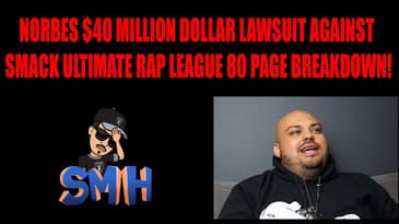 Norbes $40 Million Dollar Lawsuit Against SMACK Ultimate Rap League 80 Page Breakdown!