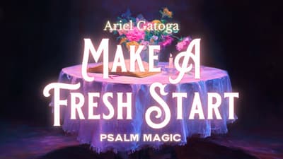 Psalm 32: Psalm Magic to Make A Fresh Start