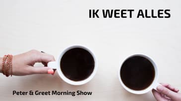 The Peter & Greet Morning Show EP37 | ik weet alles