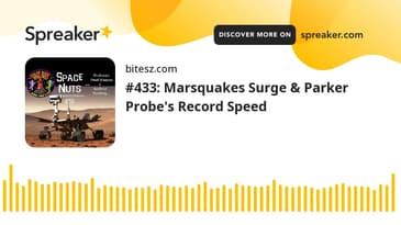 #433: Marsquakes Surge & Parker Probe's Record Speed