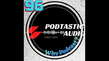 Ep. 96: Why We Podcast: Exploring the Motivations, Benefits, and Challenges of Creating Audio...