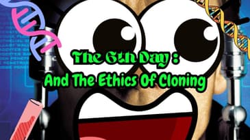 The 6th Day And The Ethics Of Cloning