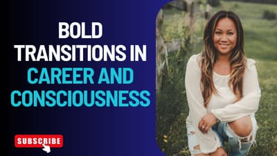 From Corporate to Consciousness: The Bold Transitions of Career & Consciousness