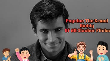 Psycho: The Grand Daddy Of All Slasher Flicks