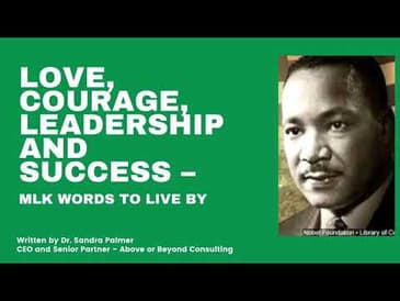 Love, Courage, Leadership and Success – MLK Words to live by