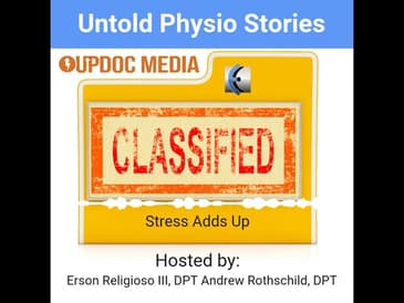 Untold Physio Stories Podcast - Stress Adds Up