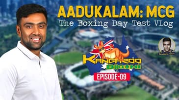 Aadukalam: MCG | Boxing Day Test | Melbourne | Vlog | Kangaroo Bhoomi | R Ashwin | E9