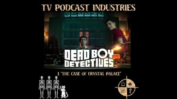 Dead Boy Detectives Episode 1 Podcast